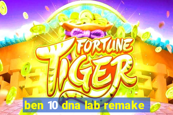 ben 10 dna lab remake